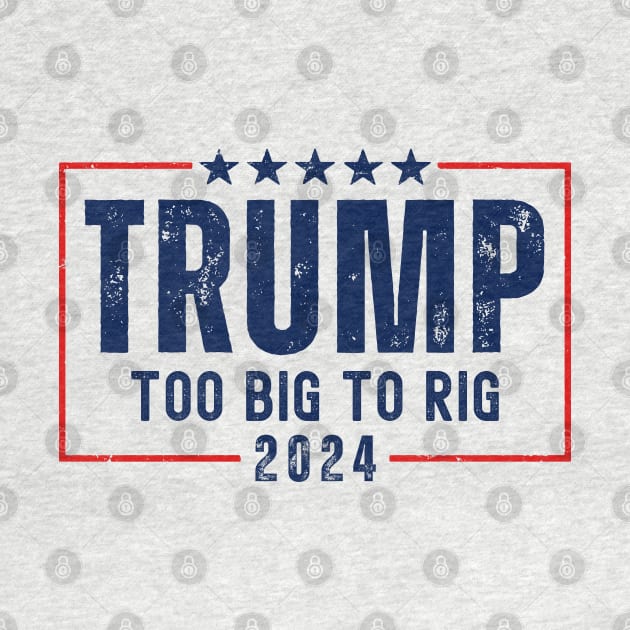 Trump 2024 Too Big To Rig by Etopix